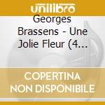 Georges Brassens - Une Jolie Fleur (4 Cd) cd