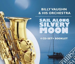 Billy Vaughn & His Orchestra - Sail Along Silvery Moon (4 Cd) cd musicale di Billy Vaughn