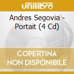 Andres Segovia - Portait (4 Cd) cd musicale di Segovia Andres