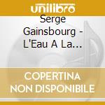Serge Gainsbourg - L'Eau A La Bouche cd