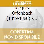 Jacques Offenbach (1819-1880) - Les Brigands (In Deutscher Sprache 'Die Banditen') cd musicale di Jacques Offenbach (1819