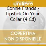 Connie Francis - Lipstick On Your Collar (4 Cd) cd