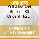Still Alive And Rockin': 80 Original Hits And Rarities (4 Cd) cd musicale di Fabfour