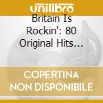Britain Is Rockin': 80 Original Hits And Rarities (4 Cd) cd musicale di Fabfour