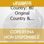 Country: 80 Original Country & Western Hits (4 Cd) cd musicale di Fabfour