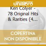 Ken Colyer - 78 Original Hits & Rarities (4 Cd) cd musicale di Artisti Vari