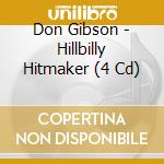 Don Gibson - Hillbilly Hitmaker (4 Cd) cd musicale di Don Gibson