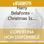 Harry Belafonte - Christmas Is Coming cd