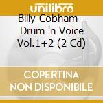 Billy Cobham - Drum 'n Voice Vol.1+2 (2 Cd) cd