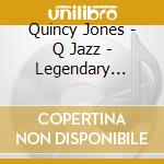 Quincy Jones - Q Jazz - Legendary Recordings cd