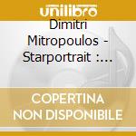 Dimitri Mitropoulos - Starportrait : Dimitri Mitropoulos Vol. 2 (2 Cd) cd