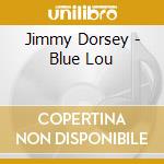 Jimmy Dorsey - Blue Lou cd