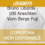 Bruno Liberda - 100 Ansichten Vom Berge Fuji cd
