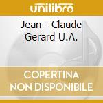 Jean - Claude Gerard U.A. cd