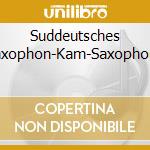 Suddeutsches Saxophon-Kam-Saxophone cd
