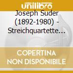 Joseph Suder (1892-1980) - Streichquartette Nr.2 E-Moll & Nr.3 A-Moll cd musicale di Joseph Suder (1892