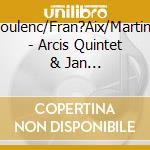 Poulenc/Fran?Aix/Martinu - Arcis Quintet & Jan... cd
