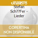 Stefan Sch??Fer - Lieder cd