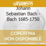 Johann Sebastian Bach - Bach 1685-1750 cd