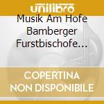 Musik Am Hofe Bamberger Furstbischofe 1583-1683 (5 Cd) cd