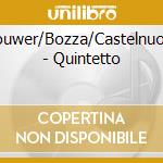 Brouwer/Bozza/Castelnuovo - Quintetto cd