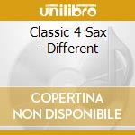 Classic 4 Sax - Different cd musicale di Classic 4 Sax