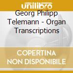 Georg Philipp Telemann - Organ Transcriptions cd