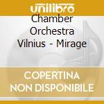 Chamber Orchestra Vilnius - Mirage cd