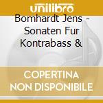 Bomhardt Jens - Sonaten Fur Kontrabass & cd