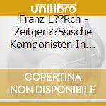 Franz L??Rch - Zeitgen??Ssische Komponisten In Bayern cd