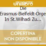 Die Erasmus-Bielfeldt-Orgel In St.Wilhadi Zu Stade cd