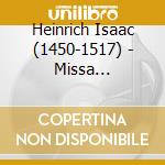 Heinrich Isaac (1450-1517) - Missa Paschalis cd