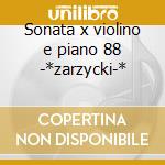 Sonata x violino e piano 88 -*zarzycki-* cd