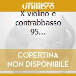X violino e contrabbasso 95 -*vogt-*yun- cd
