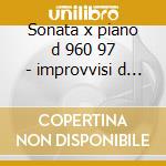Sonata x piano d 960 97 - improvvisi d 9 cd musicale di Schubert