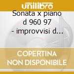Sonata x piano d 960 97 - improvvisi d 9 cd