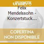 Felix Mendelssohn - Konzertstuck N.1 Per Clarinetto E Bassetto Op 113 cd musicale di Musica