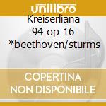 Kreiserliana 94 op 16 -*beethoven/sturms cd musicale di Schumann