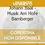 Johann Baal - Musik Am Hofe Bamberger cd