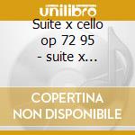 Suite x cello op 72 95 - suite x cello n cd