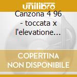 Canzona 4 96 - toccata x l'elevatione -* cd