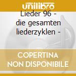 Lieder 96 - die gesamten liederzyklen - cd