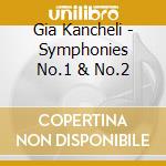 Gia Kancheli - Symphonies No.1 & No.2 cd