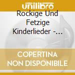 Rockige Und Fetzige Kinderlieder - Die Knallfr?Sche cd
