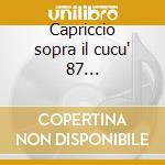 Capriccio sopra il cucu' 87 -*mozart-*le cd