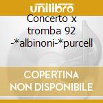 Concerto x tromba 92 -*albinoni-*purcell cd