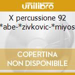X percussione 92 -*abe-*zivkovic-*miyosh cd