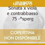 Sonata x viola e contrabbasso 75 -*sperg cd