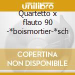 Quartetto x flauto 90 -*boismortier-*sch cd