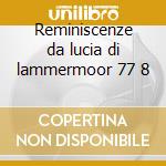 Reminiscenze da lucia di lammermoor 77 8 cd